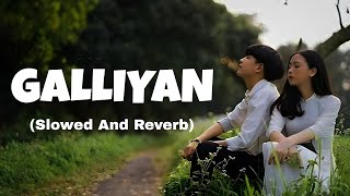 Galliyan ред Slowed And Reverb ред Ankit Tiwari ред Ek Villain Movie Song ред [upl. by Ezmeralda797]