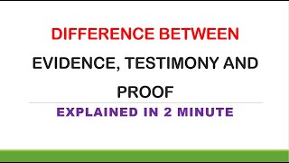 DIFFERENCE BETWEEN EVIDENCE TESTIMONY AND PROOF Explained in 2 Minutes [upl. by Dlonyar560]