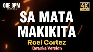 Sa Mata Makikita  Roel Cortez karaoke version [upl. by Julide663]