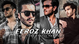 Feroz Khan attitude🔥status part 2 edit feroz Khan x fighting mood 😈 [upl. by Jeffie]