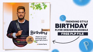 Birthday Flyer Design in Pixellab  Birthday Poster Editing  Plp File [upl. by Ylak]