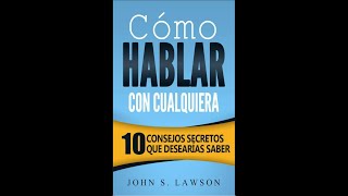 como hablar con cualquiera  10 CONSEJOS SECRETOS  audiolibro completo en español [upl. by Elleahcim]