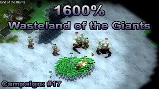 They are Billions  1600 Campaign The Wasteland of the Giants [upl. by Chapa133]