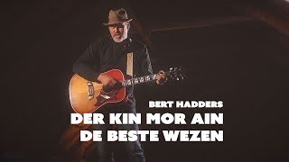 Bert Hadders  Der kin mor ain de beste wezen [upl. by Inait]