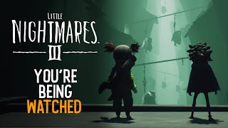 Little Nightmares III – Youre Being Watched Trailer [upl. by Aim991]