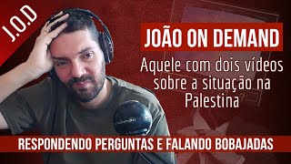 JOD  Aquele com DOIS vídeos sobre a SITUAÇÃO na PALESTINA  18102023  Cortes do João Carvalho [upl. by Bordie]