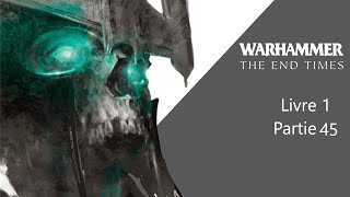 Warhammer The End Times Livre 1 Partie 45 [upl. by Jeu333]