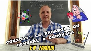 Parábola de la Ecuación General a la canónica Cónicas [upl. by Ahsitel]