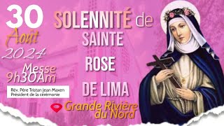 Solennité de la Fête Patronale Sainte Rose de Lima Grande Rivière du Nord [upl. by Kuhn924]