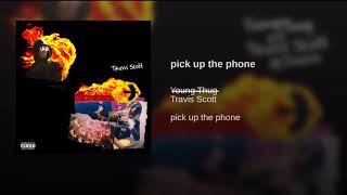 Travis Scott  pick up the phone  But Only Travis Scott [upl. by Normand]