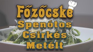 Főzőcske 17  Spenótos Csirkés Metélt [upl. by Milt]