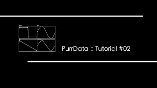 Purr Data  Tutorial 02  ITA  Programmazione di base [upl. by Acemaj]