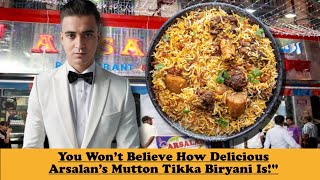 quotYou Won’t Believe How Delicious Arsalan’s Mutton Tikka Biryani Isquot [upl. by Donaghue]