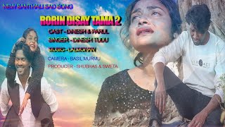 RORIN DISAY TAMA2FULL VIDEODINESH TUDUPARULNEW SAD SONG2024DINESH TUDUSAD VIDEO 2024 [upl. by Saberio419]