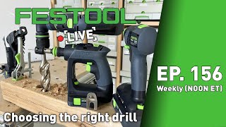 Festool Live Episode 156  Choosing the Right Drill [upl. by Enyedy]