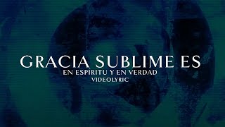 EEYEV  Gracia Sublime Es Video Lyric [upl. by Aneleve]