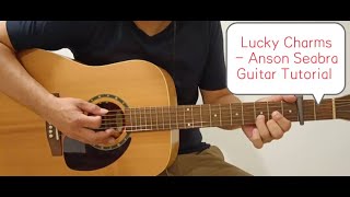 Lucky Charms  Anson Seabra   Guitar Tutorial  Chord  Tab  Lyrics [upl. by Weyermann]