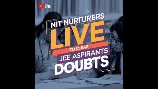 NIT NURTURERS LIVE JEE DOUBTS  interaction with aspirants jee mains 2025 [upl. by Oilejor355]