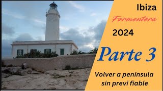 Formentera Otoño 2024  La vuelta a la península sin previ fiable [upl. by Tomasine]