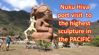 Nuku Hiva Port Visit  The Highest Sculpture in the Pacific [upl. by Kalvin743]