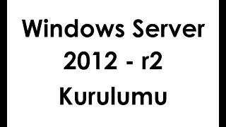 Windows Server 2012 r2 kurulum [upl. by Nilak709]