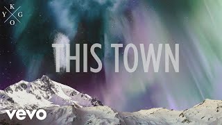 Kygo  This Town ft Sasha Sloan Official Lyric Video [upl. by Lepley]