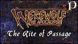 Werewolf the Apocalypse  The Rite of Passage Lore [upl. by Aneetak]