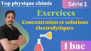 exercices  concentration et solutions électrolytiques 1 bac série 1 [upl. by Ariajaj784]