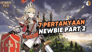 Guardian Tales 7 Pertanyaan Umum Newbie Part 2  Ditusi [upl. by Ikairik]