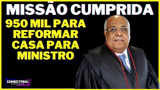 950 mil para reformar casa para Ministro morar missão cumprida [upl. by Mcnully]