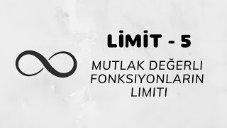 Limit  5 Mutlak Değerli Fonksiyonların Limiti [upl. by Mahalia40]