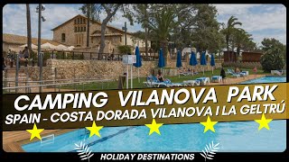 Camping Vilanova Park Spain  Costa Dorada Vilanova i la Geltrú [upl. by Eelyram]