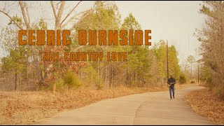 Cedric Burnside  quotHill Country Lovequot Official Music Video [upl. by Tirb]