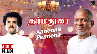 Aanenna Pennena Song  Dharma Durai Movie  Ilaiyaraaja  Rajinikanth  S P Balasubrahmanyam [upl. by Ahsinotna]