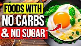 Discover the Top 12 Healthiest CarbFree and SugarFree Foods for Your Diet [upl. by Werd514]