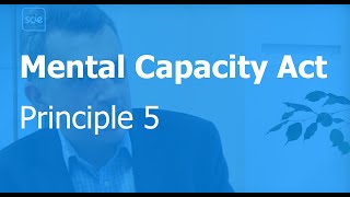 Mental Capacity Act principle 5 Less restrictive option [upl. by Obelia469]