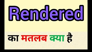 Rendered meaning in hindi  rendered ka matlab kya hota hai  word meaning english to hindi [upl. by Enyal964]