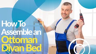 How to Assemble a Divan Ottoman Bed [upl. by Reisman147]