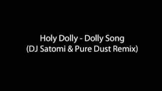 Holly Dolly  Dolly Song DJ Satomi amp Pure Dust Remix [upl. by Wu]