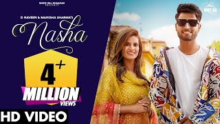 Nasha Official Video D Naveen amp Manisha Sharma  Haryanvi Songs Haryanavi 2021 [upl. by Kleeman]