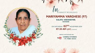 FUNERAL SERVICE  MARIYAMMA VARGHESE 97  02112024 0730 AM  CANDLE STORIES 91 9400104332 [upl. by Nicolea]