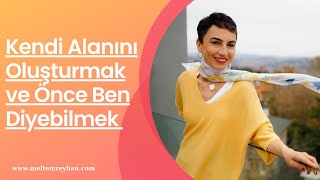 Kendi alanını oluşturmak ve önce ben diyebilmek 287 [upl. by Annairol]