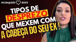 5 Tipos de DESPREZO que mexem com a CABEÇA DOA EX [upl. by Raual278]