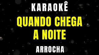 Karaokê de Arrocha  A Noite [upl. by Stephania]