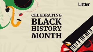 Littler Celebrates Black History Month 2024 [upl. by Aerbma]