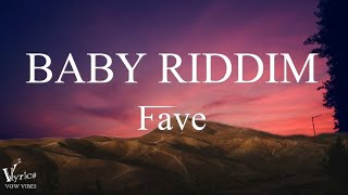 Fave  Baby Riddim Lyrics vow vibes release [upl. by Storer]