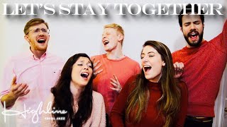 Lets Stay Together  Highline [upl. by Ynneb]