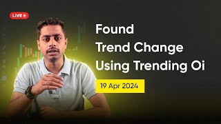 Trend Change Spotted by Trending Oi  🔴 Live Oi Pulse Trading Series  19 Apr 2024 [upl. by Pet]