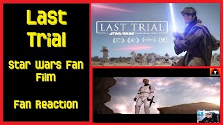 Last Trial  A Star Wars Fan Film  Fan Reaction [upl. by Aurita]