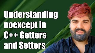 Understanding noexcept Specifier in C Getters and Setters Explained [upl. by Irelav]